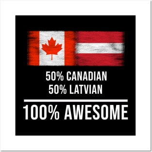 50% Canadian 50% Latvian 100% Awesome - Gift for Latvian Heritage From Latvia Posters and Art